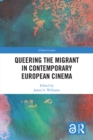 Image for Queering the Migrant in Contemporary European Cinema
