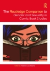 Image for The Routledge Companion to Gender and Sexuality in Comic Book Studies