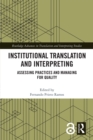Image for Institutional Translation and Interpreting: Assessing Practices and Managing for Quality