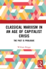 Image for Classical Marxism in an age of capitalist crisis: the past is prologue