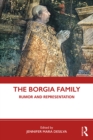Image for The Borgia Family: Rumor and Representation