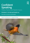 Image for Confident Speaking: Theory, Practice and Teacher Inquiry