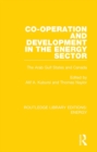 Image for Co-operation and development in the energy sector: the Arab Gulf states and Canada