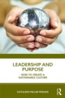 Image for Leadership and Purpose: How to Create a Sustainable Culture