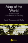 Image for Map of the world: an introduction to mathematical geodesy