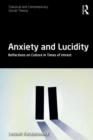 Image for Anxiety and Lucidity: Reflections on Culture in Times of Unrest