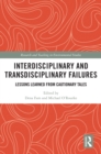 Image for Interdisciplinary and transdisciplinary failures: lessons learned from cautionary tales
