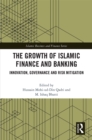 Image for The growth of Islamic finance and banking: innovation, governance and risk mitigation
