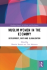 Image for Muslim Women in the Economy: Development, Faith and Globalisation
