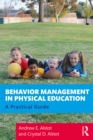 Image for Behavior Management in Physical Education: A Practical Guide