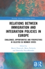 Image for Relations between immigration and integration policies in Europe: challenges, opportunities and perspectives in selected EU member states
