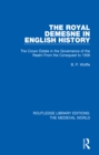 Image for The Royal Demesne in English History: The Crown Estate in the Governance of the Realm From the Conquest to 1509