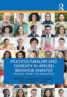 Image for Multiculturalism and diversity issues in applied behavior analysis: bridging theory and application