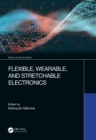 Image for Flexible, Wearable, and Stretchable Electronics