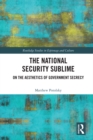 Image for The national security sublime: on the aesthetics of government secrecy