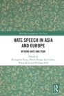 Image for Hate speech in Asia and Europe: beyond hate and fear