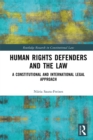 Image for Human Rights Defenders and the Law: A Constitutional and International Legal Approach