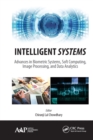 Image for Intelligent systems: advances in biometric systems, soft computing, image processing, and data analytics