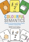 Image for Colourful Semantics: A Resource for Developing Children&#39;s Spoken and Written Language Skills