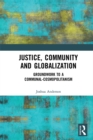 Image for Justice, community and globalization: groundwork to a communal-cosmopolitanism