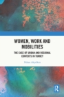 Image for Women, Work and Mobilities: Urban and Regional Contexts in Turkey