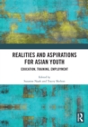 Image for Realities and aspirations for Asian youth  : education, training, employment