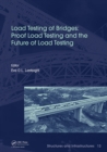 Image for Load Testing of Bridges: Proof Load Testing and the Future of Load Testing