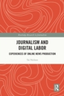 Image for Journalism and digital labor: experiences of online news production