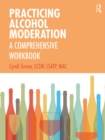Image for Practicing Alcohol Moderation: A Comprehensive Workbook