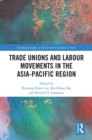 Image for Trade unions and labour movements in the Asia-Pacific region