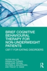 Image for Brief cognitive behavioural therapy for non-underweight patients: CBT-T for eating disorders
