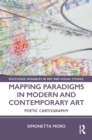 Image for Mapping Paradigms in Modern and Contemporary Art: Poetic Cartography
