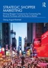 Image for Strategic Shopper Marketing: Driving Shopper Conversion by Connecting the Route to Purchase with the Route to Market