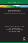 Image for Smart Society: A Sociological Perspective on Smart Living