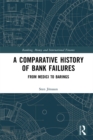 Image for A comparative history of bank failures: from medici to barings