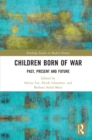 Image for Children Born of War: Past, Present and Future