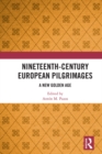 Image for Nineteenth-Century European Pilgrimages: A New Golden Age