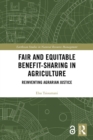 Image for Fair and equitable benefit-sharing in agriculture: reinventing agrarian justice