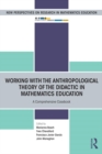 Image for Working with the Anthropological Theory of the Didactic in Mathematics Education: A Comprehensive Casebook