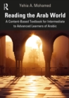 Image for Reading the Arab World: A Content-Based Textbook for Intermediate to Advanced Learners of Arabic