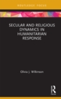 Image for Secular and religious dynamics in humanitarian response