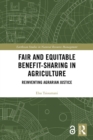 Image for Fair and Equitable Benefit-Sharing in Agriculture: Reinventing Agrarian Justice