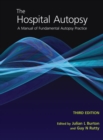 Image for The Hospital Autopsy: A Manual of Fundamental Autopsy Practice, Third Edition