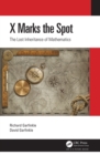 Image for X marks the spot: the lost inheritance of mathematics