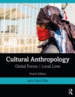 Image for Cultural Anthropology: Global Forces, Local Lives