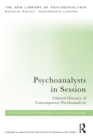 Image for Psychoanalysts in session: clinical glossary of contemporary psychoanalysis