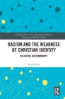 Image for Racism and the Weakness of Christian Identity: Religious Autoimmunity