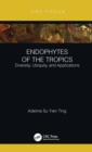Image for Endophytes of the Tropics: Diversity, Ubiquity and Applications