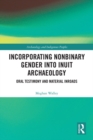 Image for Incorporating nonbinary gender into Inuit archaeology: oral testimony and material inroads