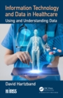 Image for Information technology and data in healthcare: using and understanding data
